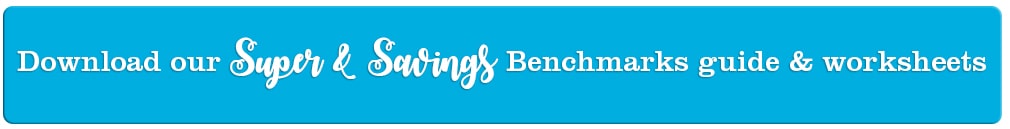 Download our Super & Savings Benchmarks guide & worksheets